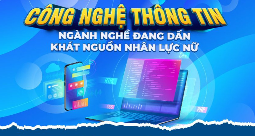 NGÀNH CÔNG NGHỆ THÔNG TIN ‘KHÁT’ NHÂN LỰC NỮ